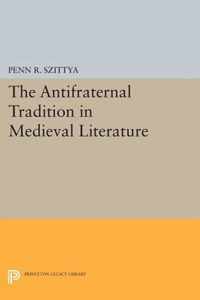 The Antifraternal Tradition in Medieval Literature