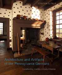 Architecture and Artifacts of the Pennsylvania Germans