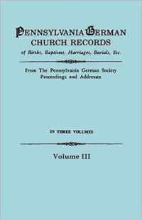 Pennsylvania German Church Records, Volume III