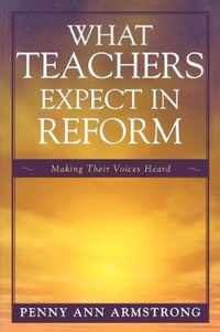 What Teachers Expect in Reform