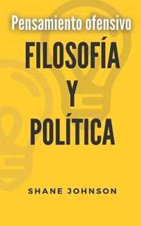 Pensamiento ofensivo Filosofia Y Politica