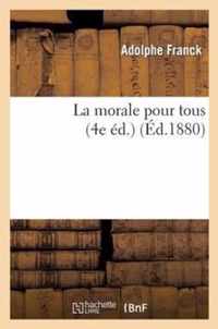 La Morale Pour Tous (4e Ed.)