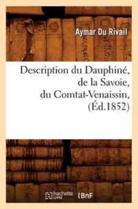 Description Du Dauphine, de la Savoie, Du Comtat-Venaissin, (Ed.1852)