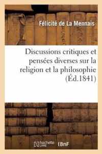 Discussions Critiques Et Pensees Diverses Sur La Religion Et La Philosophie