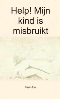 Help! Mijn kind is misbruikt