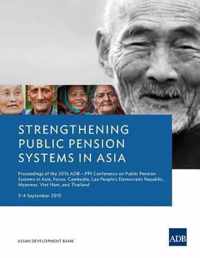 Strengthening Public Pension Systems in Asia: Conference Proceedings