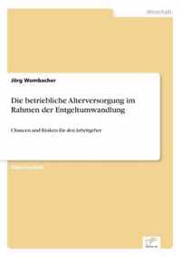 Die betriebliche Alterversorgung im Rahmen der Entgeltumwandlung