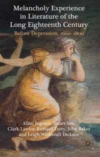 Melancholy Experience in Literature of the Long Eighteenth Century