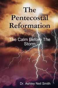 The Pentecostal Reformation