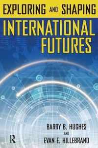 Exploring and Shaping International Futures