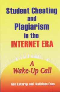 Student Cheating and Plagiarism in the Internet Era