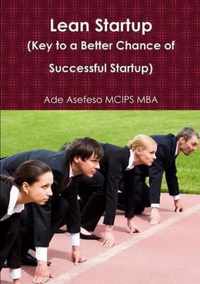 Lean Startup (Key to a Better Chance of Successful Startup)