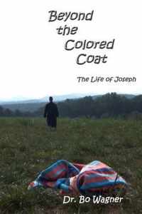 Beyond the Colored Coat: The Life of Joseph