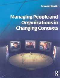 Managing People and Organizations in Changing Contexts