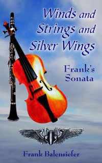 Winds and Strings and Silver Wings