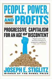 People, Power, and Profits: Progressive Capitalism for an Age of Discontent