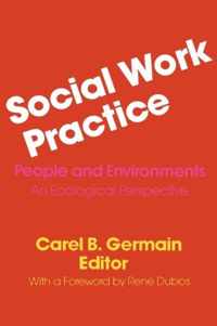 Social Work Practice: People and Environments