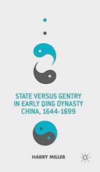 State versus Gentry in Early Qing Dynasty China 1644 1699