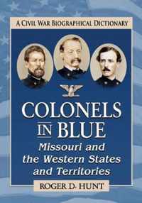 Colonels in Blue--Missouri and the Western States and Territories