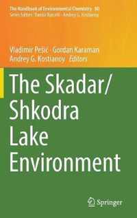 The Skadar/Shkodra Lake Environment