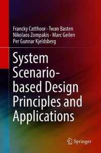 System-Scenario-based Design Principles and Applications