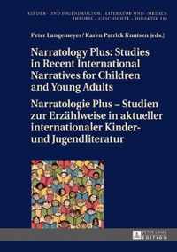 Narratology Plus - Studies in Recent International Narratives for Children and Young Adults / Narratologie Plus - Studien zur Erzaehlweise in aktueller internationaler Kinder- und Jugendliteratur