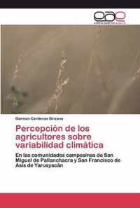 Percepcion de los agricultores sobre variabilidad climatica