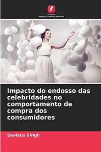 Impacto do endosso das celebridades no comportamento de compra dos consumidores