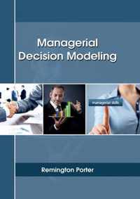 Managerial Decision Modeling