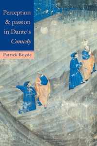 Perception and Passion in Dante's Comedy