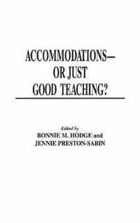 Accommodations -- Or Just Good Teaching?