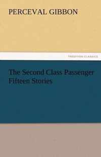 The Second Class Passenger Fifteen Stories