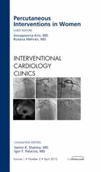 Percutaneous Interventions in Women, An Issue of Interventional Cardiology Clinics