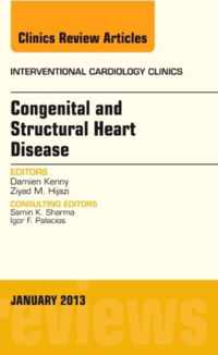 Congenital and Structural Heart Disease, An Issue of Interventional Cardiology Clinics