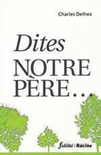 Dites notre pere...