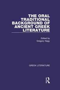 The Oral Traditional Background of Ancient Greek Literature