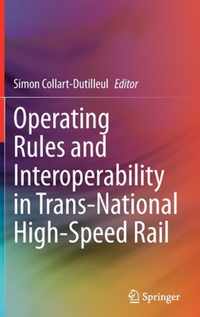 Operating Rules and Interoperability in Trans-National High-Speed Rail