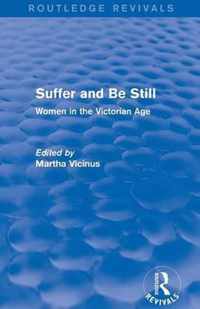 Suffer and Be Still (Routledge Revivals): Women in the Victorian Age