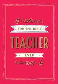 For the Best Teacher Ever