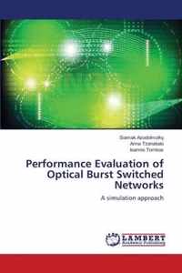 Performance Evaluation of Optical Burst Switched Networks