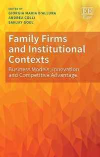 Family Firms and Institutional Contexts  Business Models, Innovation and Competitive Advantage