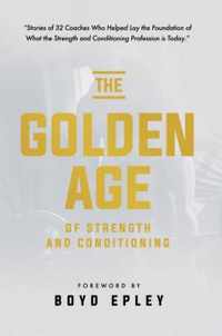 The Golden Age of Strength and Conditioning