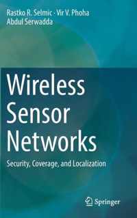 Wireless Sensor Networks: Security, Coverage, and Localization