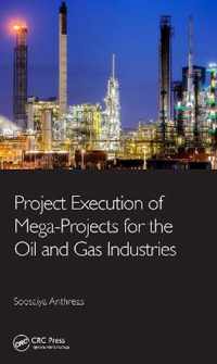 Project Execution of Mega-Projects for the Oil and Gas Industries
