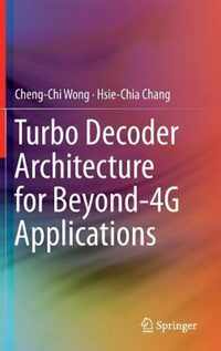 Turbo Decoder Architecture for Beyond-4G Applications