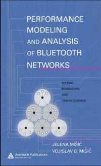 Performance Modeling and Analysis of Bluetooth Networks: Polling, Scheduling, and Traffic Control