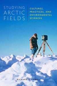 Studying Arctic Fields, 92: Cultures, Practices, and Environmental Sciences