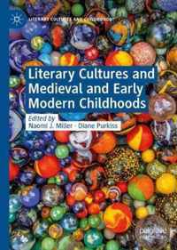 Literary Cultures and Medieval and Early Modern Childhoods