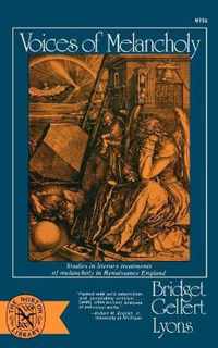 Voices of Melancholy - Studies in Literary Treatments of Melancholy in Renaissance England