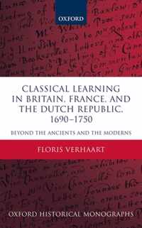 Classical Learning in Britain, France, and the Dutch Republic, 1690-1750